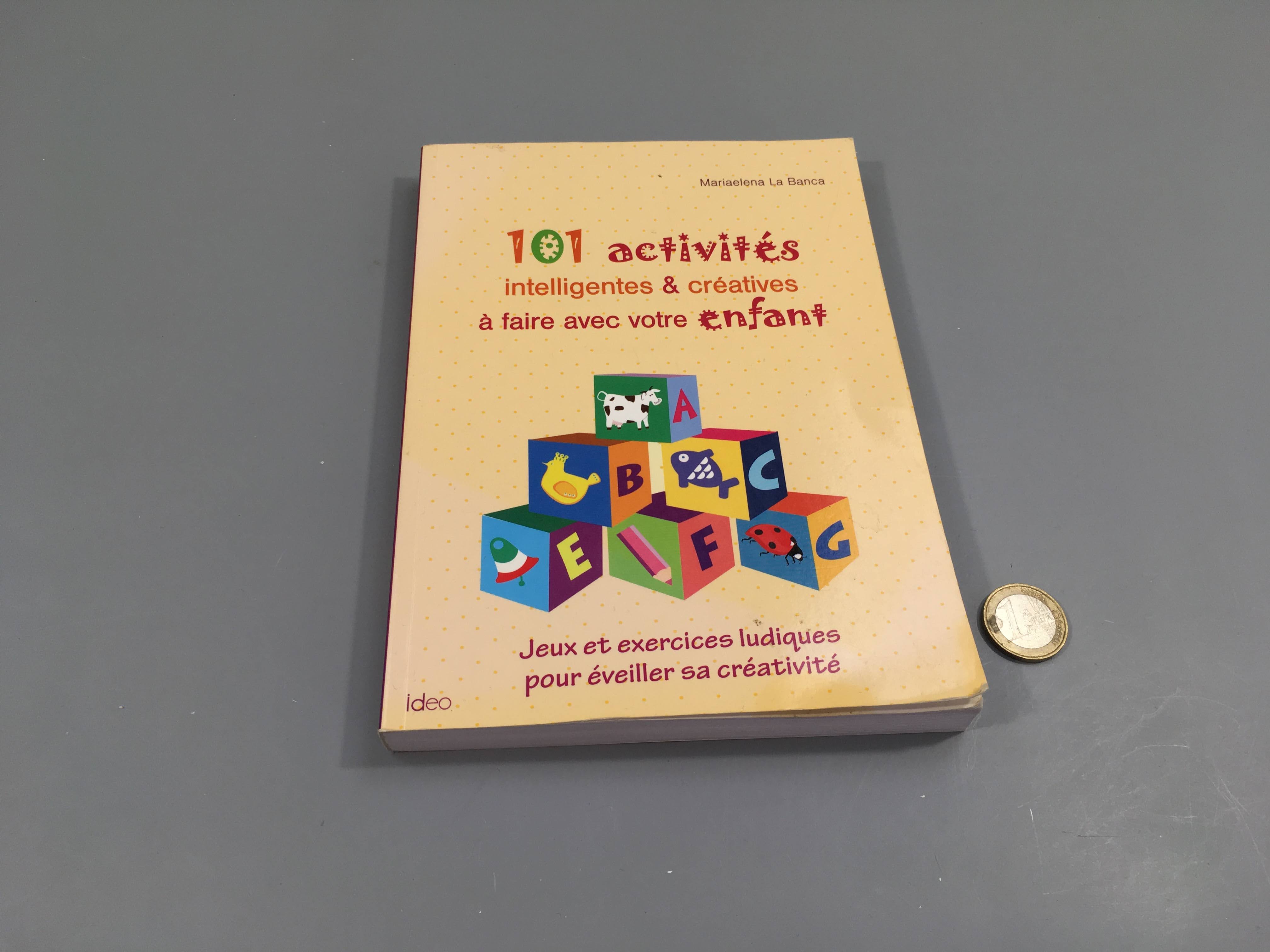 101 Activités intelligentes et créatives à faire avec votre enfants