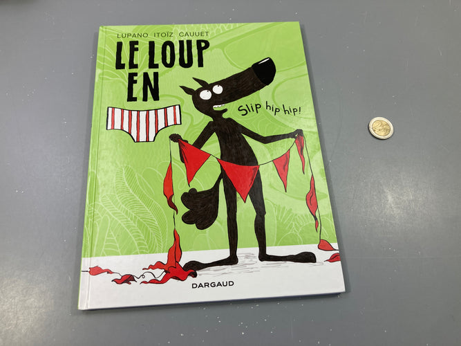 Le loup en slip hip hip!, moins cher chez Petit Kiwi