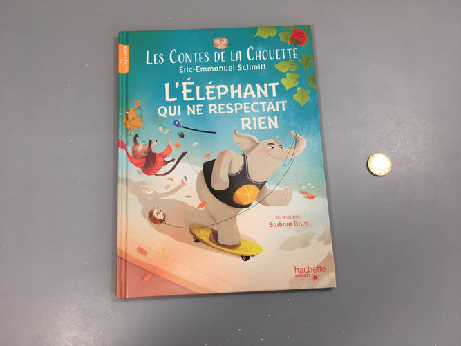 L'éléphant qui ne respectait rien, Les contes de la chouette, Eric-Emmanuel Schmitt, moins cher chez Petit Kiwi