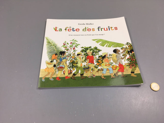 La fête des fruits, d'où viennent tous ces fruits que l'on mange?, moins cher chez Petit Kiwi