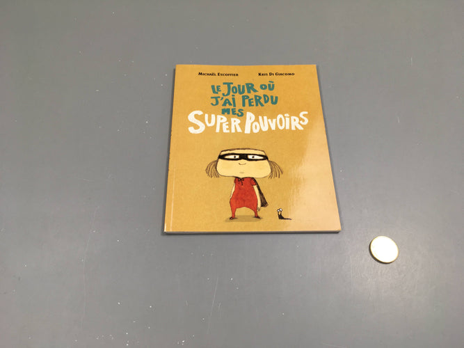 Le jour où j'ai perdu mes super pouvoirs, Ecole des loisirs, moins cher chez Petit Kiwi