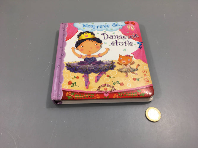 Livre Mon rêve de Danseuse étoile, moins cher chez Petit Kiwi