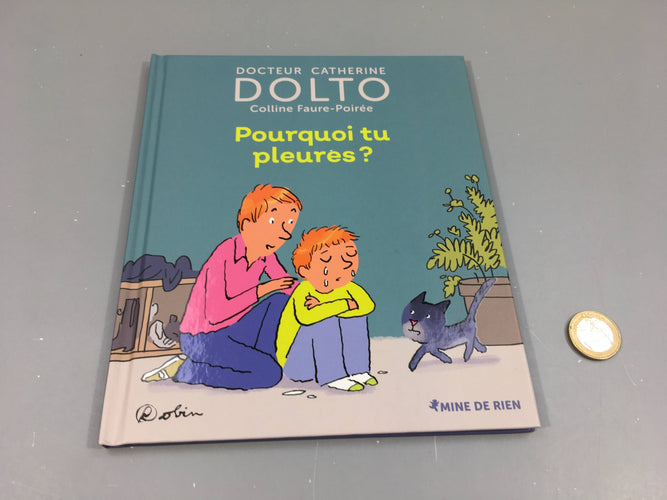 Pourquoi tu pleures? Dolto, Mine de rien, moins cher chez Petit Kiwi