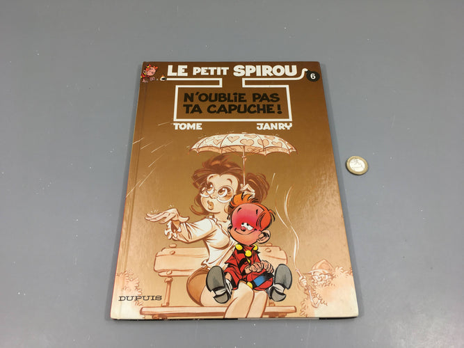 N'oublie pas ta capuche! Le petit Spirou, 6, moins cher chez Petit Kiwi