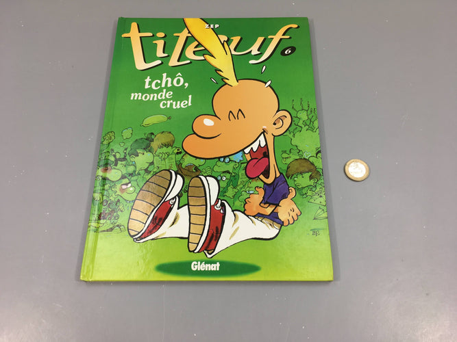 Tchô, monde cruel, Titeuf, 6, moins cher chez Petit Kiwi