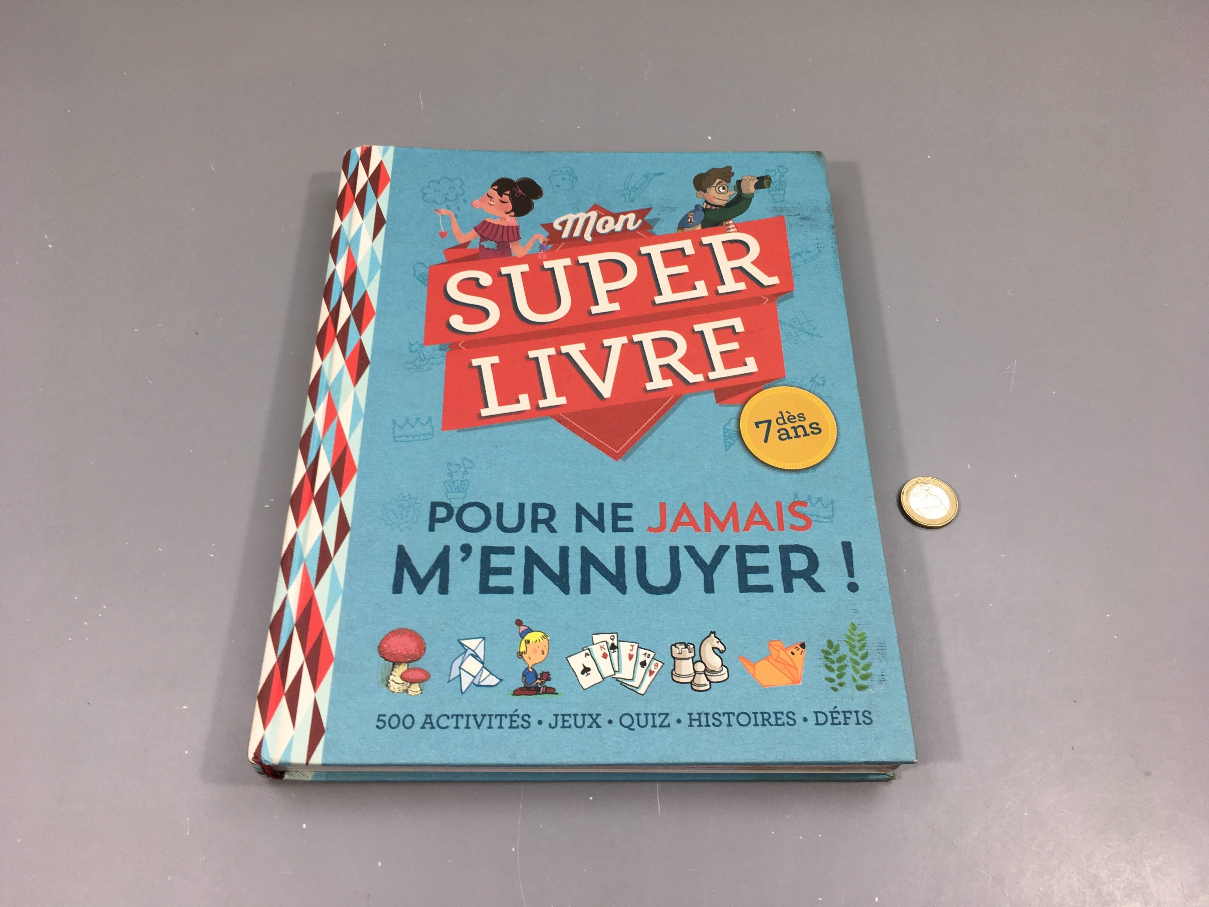 Mon super livre pour ne jamais m'ennuyer! +7a