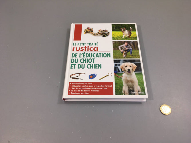 Le petit traité rustica de l'éducation du chiot et du chien, moins cher chez Petit Kiwi