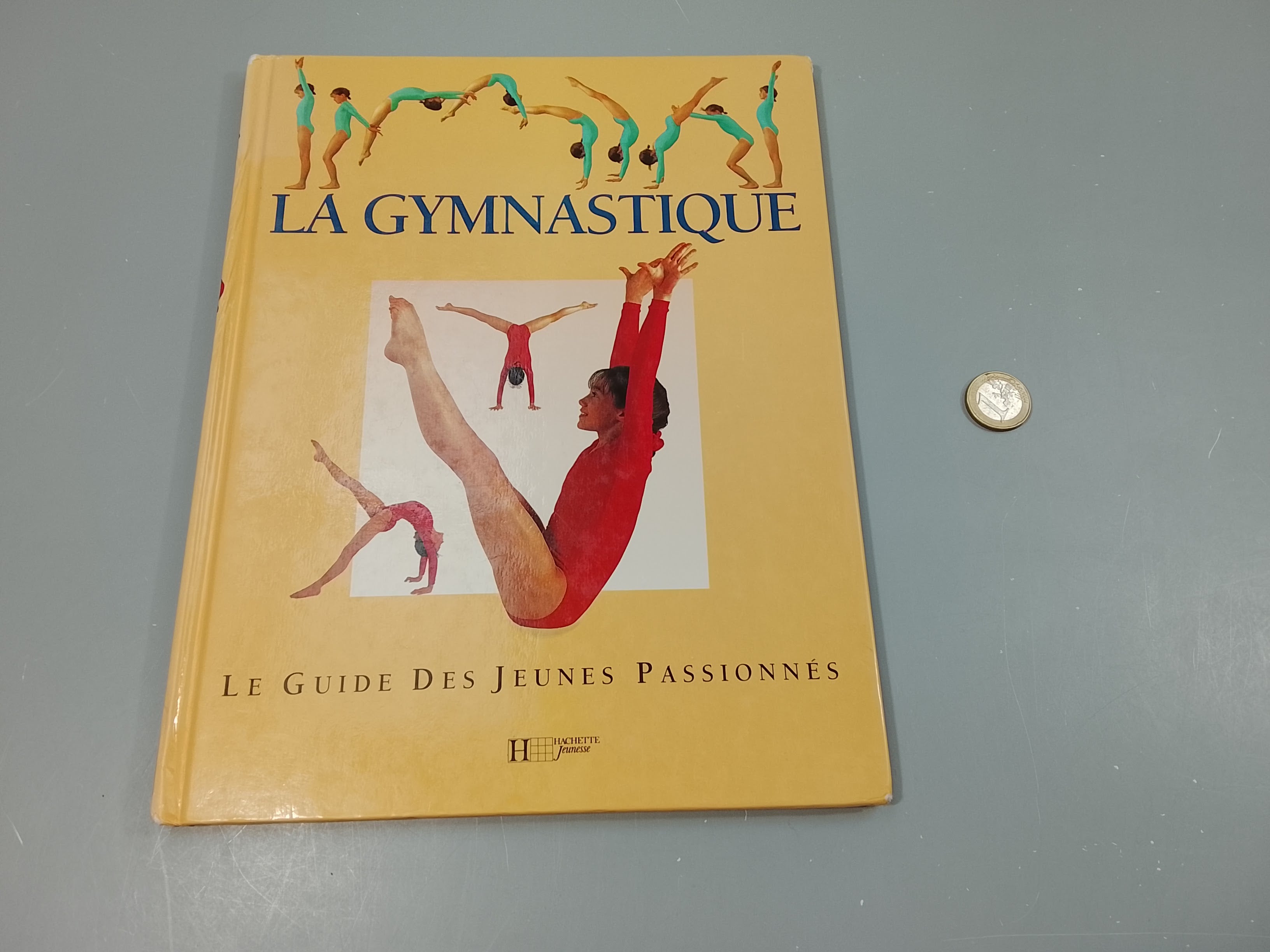 La gymnastique. Le guide des jeunes passionnés.