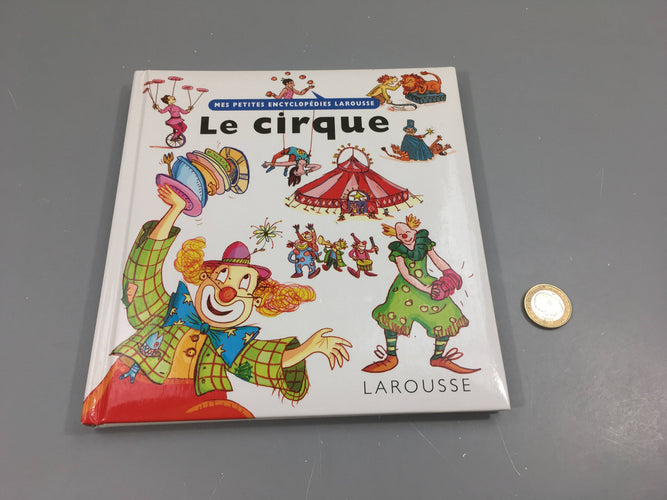 Mes petites encyclopédies Larousse, le cirque, moins cher chez Petit Kiwi