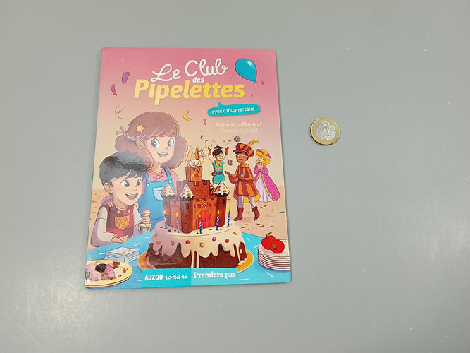 Le club des pipelettes, Joyeux magiversaire ! Lecture 1ers pas, moins cher chez Petit Kiwi
