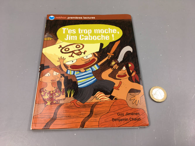 T'es trop moche, Jim Caboche!, moins cher chez Petit Kiwi
