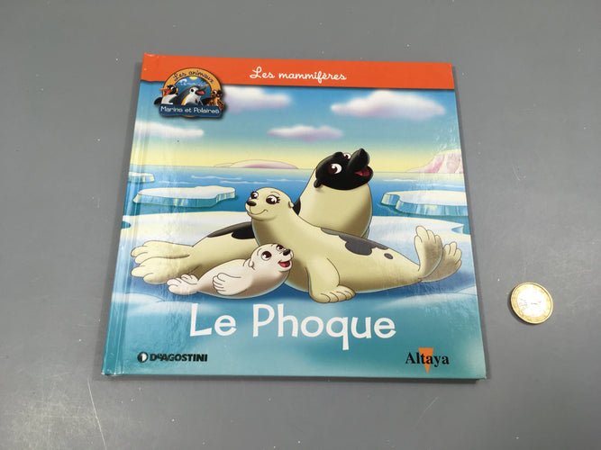 Le phoque, les animaux marins et polaires, Altaya, moins cher chez Petit Kiwi