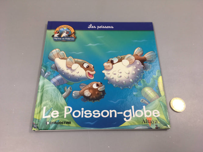 Le poisson-globe, les animaux marins et polaires, Altaya, moins cher chez Petit Kiwi