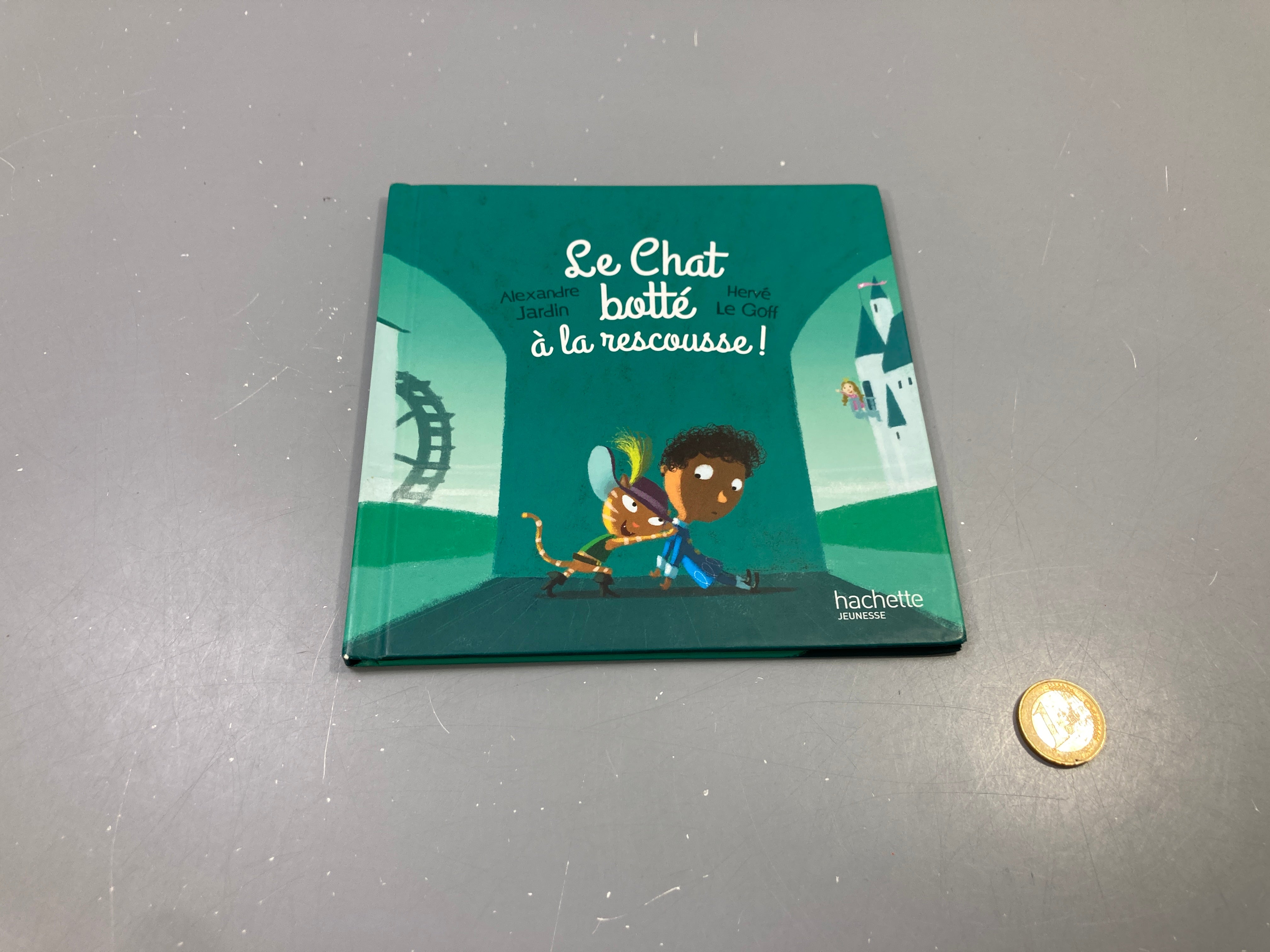 Le Chat botté à la rescousse !, Alexandre Jardin, Hervé Le Goff, Hachette Jeunesse