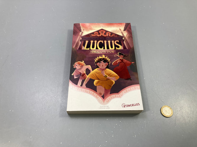 Lucius et le dragon d'or, Jean-Luc Marcastel, Étincelles, moins cher chez Petit Kiwi