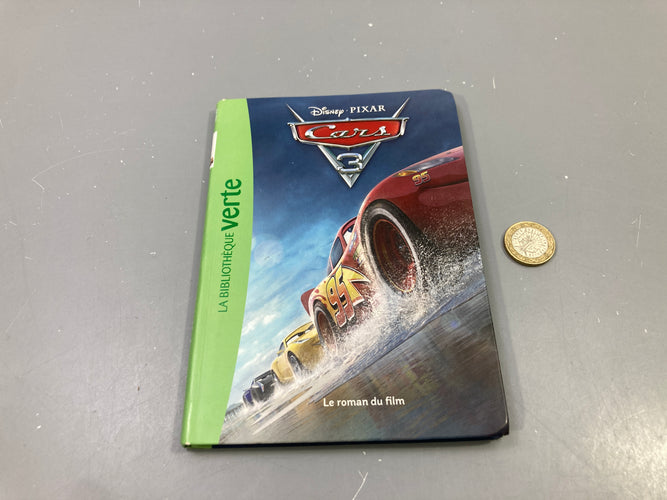 Cars 3 Le roman du film, Disney Pixar, Bibliothèque verte, moins cher chez Petit Kiwi