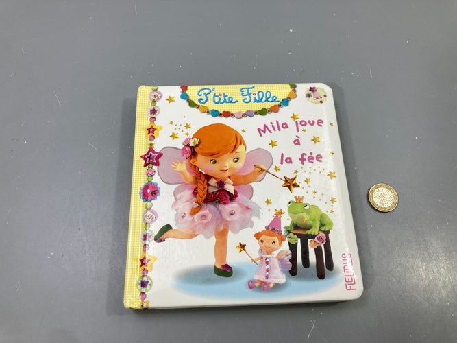 P'tite Fille, Mila joue à la fée, Fleurus, moins cher chez Petit Kiwi