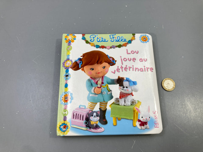 P'tite Fille, Lou joue au vétérinaire, Fleurus, moins cher chez Petit Kiwi