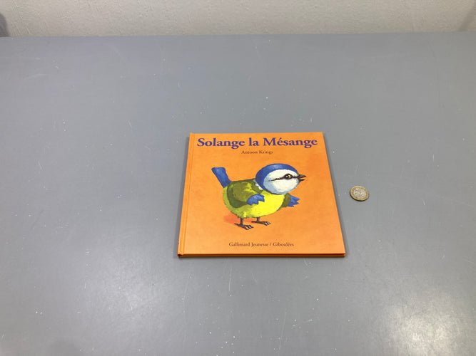 Solange la Mésange, Antoon Krings, Drôles de petites bêtes, Gallimard Jeunesse/Giboulées, moins cher chez Petit Kiwi