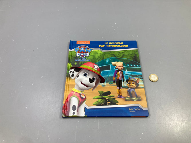 La Pat'Patrouille, Le nouveau Pat'Patrouilleur, Hachette Jeunesse, moins cher chez Petit Kiwi