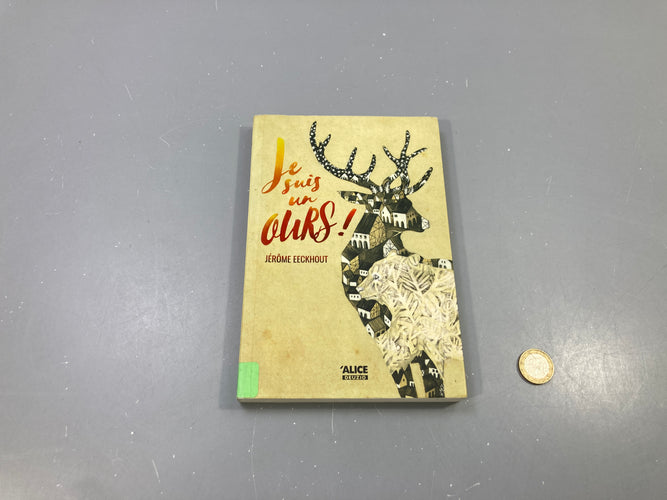 Roman Je suis un ours !, Jérôme Eeckhout, Alice Deuzio, moins cher chez Petit Kiwi