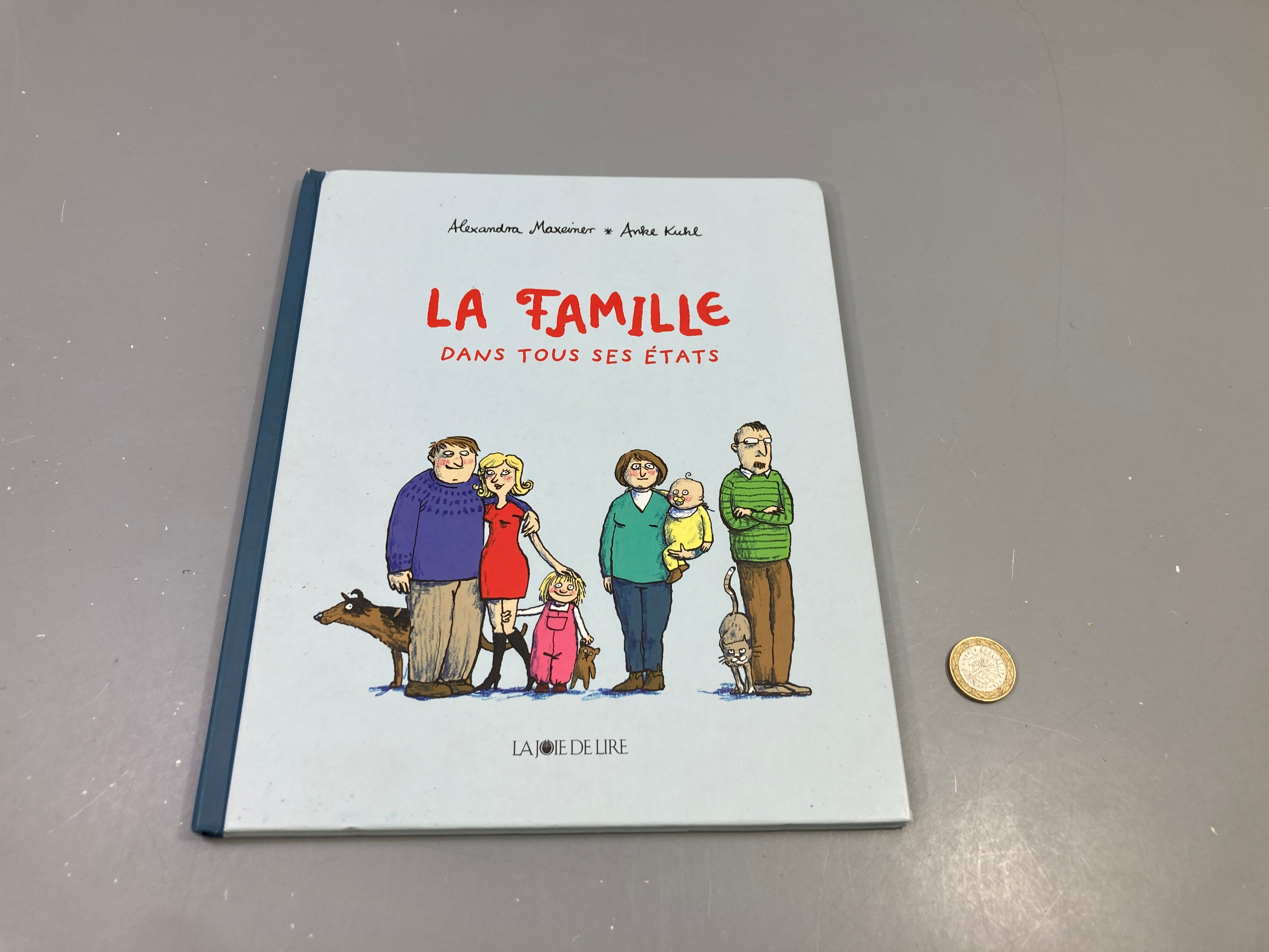 La famille dans tous ses états, Alexandra Maxeiner, Anke Kuhl, La Joie de lire