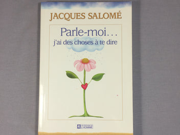 Livre Jacques Salomé - Parle-moi... j'ai des choses à te dire