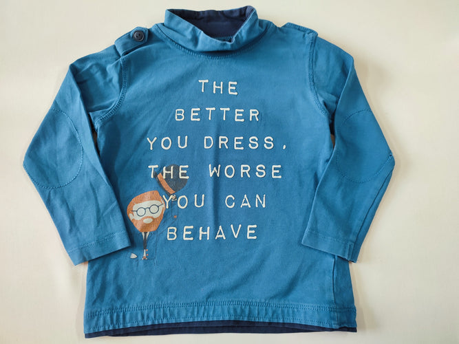 T-shirt m.l col montant bleu "The better you dress, the worse...", moins cher chez Petit Kiwi