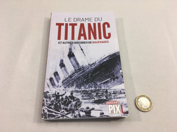 Le drame du Titanic et autres histoires de naufrages